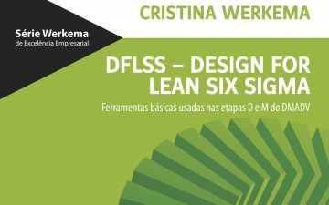 DFLSS – Design For Lean Six Sigma: Ferramentas Básicas Usadas nas Etapas D e M do DMADV