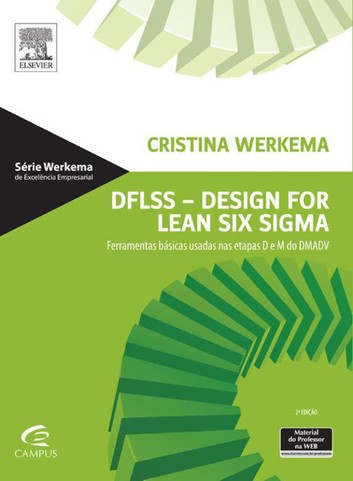 DFLSS – Design For Lean Six Sigma: Ferramentas Básicas Usadas nas Etapas D e M do DMADV