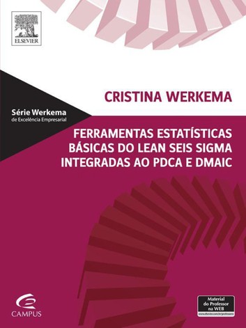 Ferramentas Estatísticas Básicas do Lean Seis Sigma Integradas ao PDCA e DMAIC